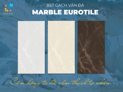 BST gạch vân đá cẩm thạch Eurotile nét tinh tế sang trọng