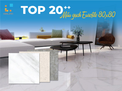 TOP 20++ Mẫu gạch Eurotile 80x80 ứng dụng cho phòng khách hiện đại